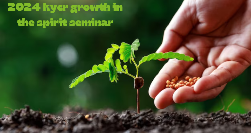  2024 kycr growth in the spirit seminar