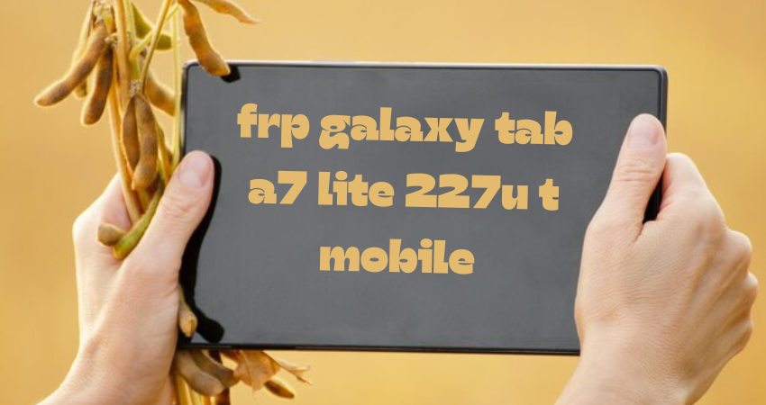 frp galaxy tab a7 lite 227u t mobile 